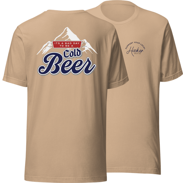 It's A Bad Day To Be A Cold Beer - T-Shirt