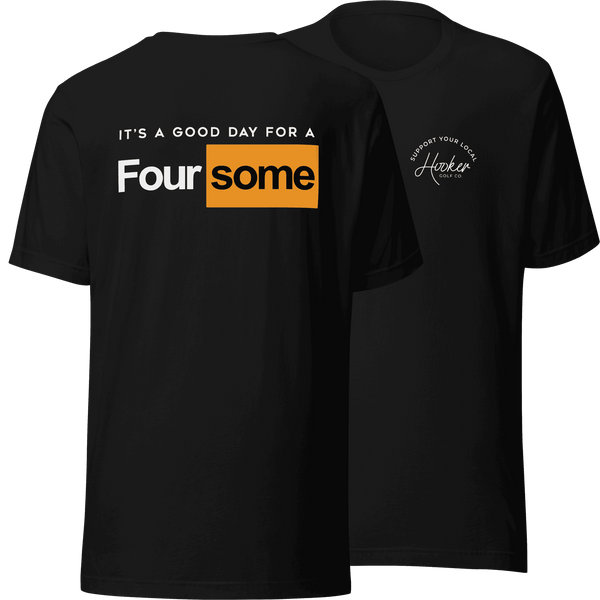 It's A Good Day For A Foursome - T-Shirt