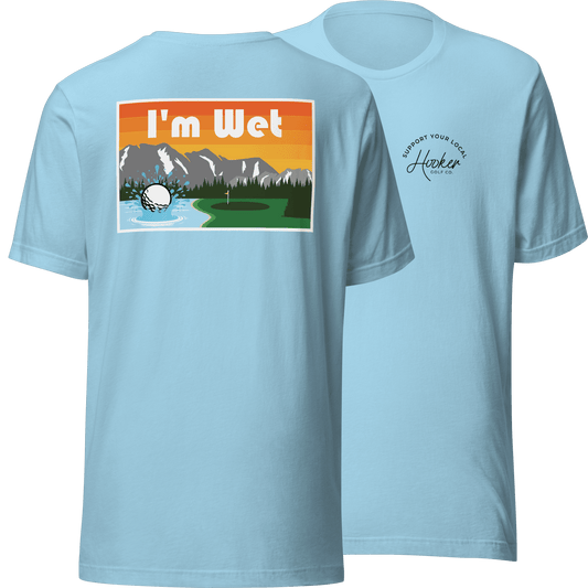 I'm Wet - T-Shirt