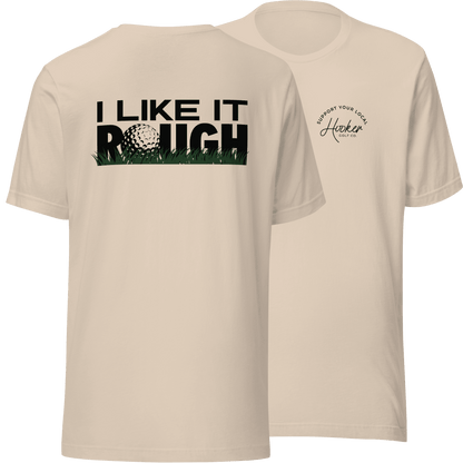 I Like It Rough - T-Shirt
