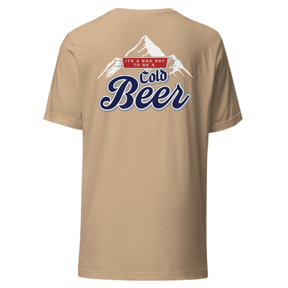 It's A Bad Day To Be A Cold Beer - T-Shirt