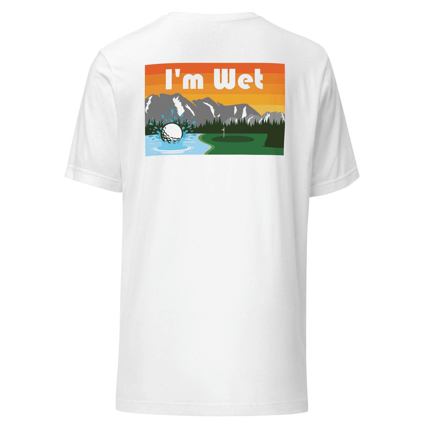 I'm Wet - T-Shirt